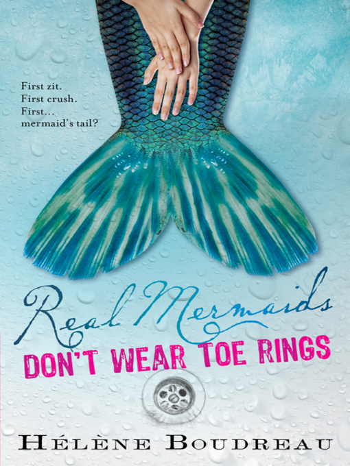 Title details for Real Mermaids Don't Wear Toe Rings by Helene Boudreau - Wait list